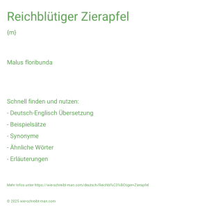 Wie schreibt man Reichblütiger Zierapfel? Bedeutung, Synonym, Antonym & Zitate.