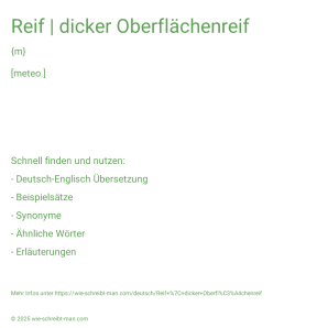 Wie schreibt man Reif | dicker Oberflächenreif? Bedeutung, Synonym, Antonym & Zitate.