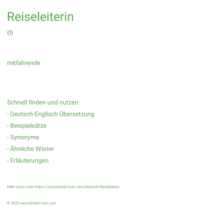 Wie schreibt man Reiseleiterin? Bedeutung, Synonym, Antonym & Zitate.