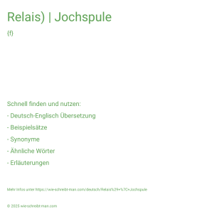 Wie schreibt man Relais) | Jochspule? Bedeutung, Synonym, Antonym & Zitate.