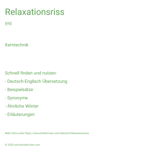 Wie schreibt man Relaxationsriss? Bedeutung, Synonym, Antonym & Zitate.