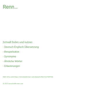 Wie schreibt man Renn…? Bedeutung, Synonym, Antonym & Zitate.