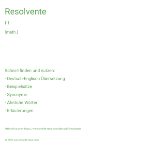 Wie schreibt man Resolvente? Bedeutung, Synonym, Antonym & Zitate.
