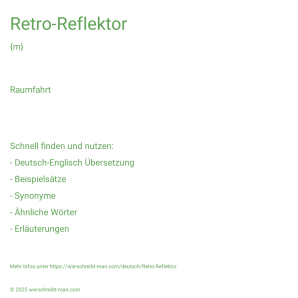 Wie schreibt man Retro-Reflektor? Bedeutung, Synonym, Antonym & Zitate.