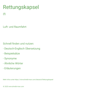 Wie schreibt man Rettungskapsel? Bedeutung, Synonym, Antonym & Zitate.