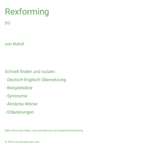 Wie schreibt man Rexforming? Bedeutung, Synonym, Antonym & Zitate.