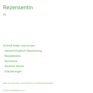 Wie schreibt man Rezensentin? Bedeutung, Synonym, Antonym & Zitate.