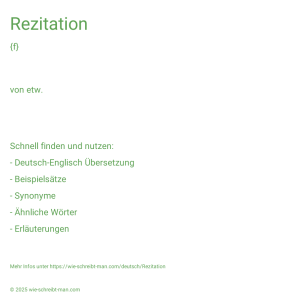 Wie schreibt man Rezitation? Bedeutung, Synonym, Antonym & Zitate.