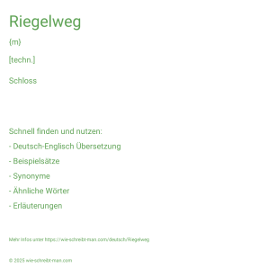 Wie schreibt man Riegelweg? Bedeutung, Synonym, Antonym & Zitate.