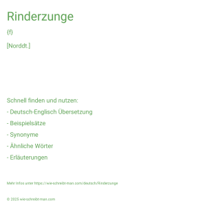 Wie schreibt man Rinderzunge? Bedeutung, Synonym, Antonym & Zitate.
