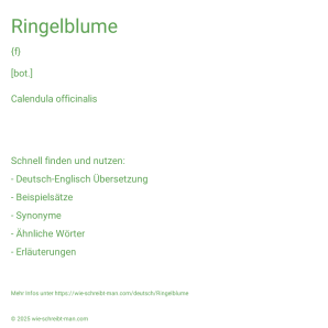 Wie schreibt man Ringelblume? Bedeutung, Synonym, Antonym & Zitate.