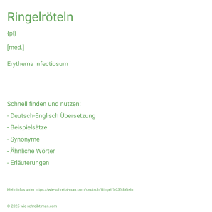 Wie schreibt man Ringelröteln? Bedeutung, Synonym, Antonym & Zitate.