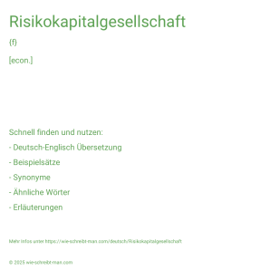 Wie schreibt man Risikokapitalgesellschaft? Bedeutung, Synonym, Antonym & Zitate.
