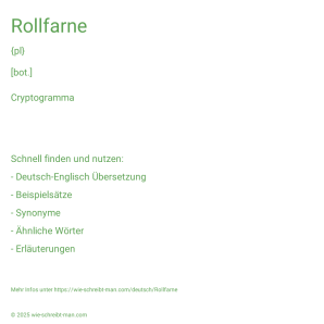 Wie schreibt man Rollfarne? Bedeutung, Synonym, Antonym & Zitate.
