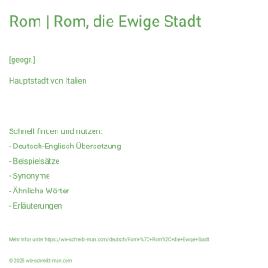 Wie schreibt man Rom | Rom, die Ewige Stadt? Bedeutung, Synonym, Antonym & Zitate.