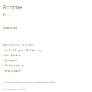 Wie schreibt man Romme? Bedeutung, Synonym, Antonym & Zitate.