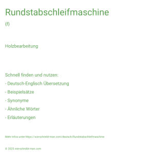 Wie schreibt man Rundstabschleifmaschine? Bedeutung, Synonym, Antonym & Zitate.