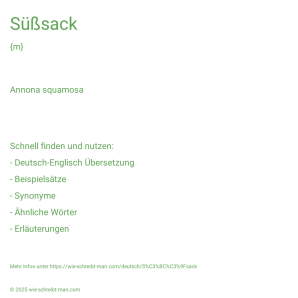 Wie schreibt man Süßsack? Bedeutung, Synonym, Antonym & Zitate.
