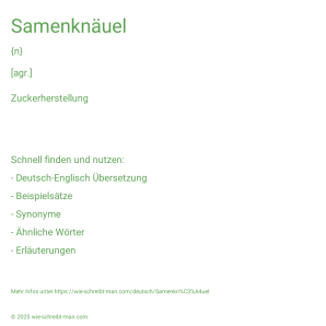 Wie schreibt man Samenknäuel? Bedeutung, Synonym, Antonym & Zitate.
