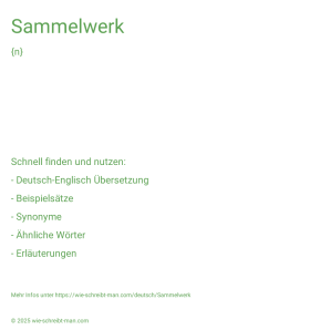 Wie schreibt man Sammelwerk? Bedeutung, Synonym, Antonym & Zitate.