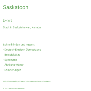 Wie schreibt man Saskatoon? Bedeutung, Synonym, Antonym & Zitate.