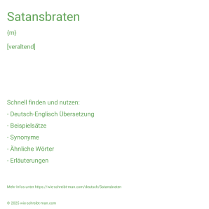 Wie schreibt man Satansbraten? Bedeutung, Synonym, Antonym & Zitate.