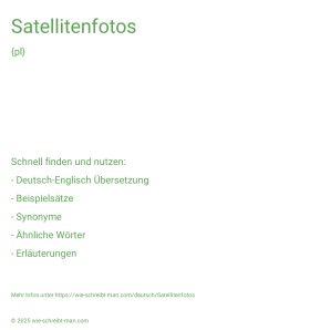 Wie schreibt man Satellitenfotos? Bedeutung, Synonym, Antonym & Zitate.