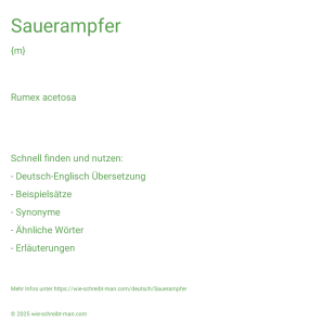 Wie schreibt man Sauerampfer? Bedeutung, Synonym, Antonym & Zitate.