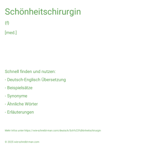 Wie schreibt man Schönheitschirurgin? Bedeutung, Synonym, Antonym & Zitate.