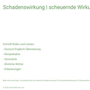 Wie schreibt man Schadenswirkung | scheuernde Wirkung | Wirkung der Oberfläche? Bedeutung, Synonym, Antonym & Zitate.