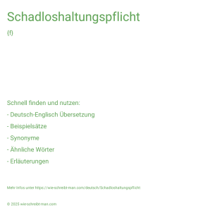 Wie schreibt man Schadloshaltungspflicht? Bedeutung, Synonym, Antonym & Zitate.