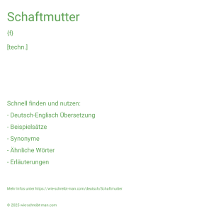 Wie schreibt man Schaftmutter? Bedeutung, Synonym, Antonym & Zitate.