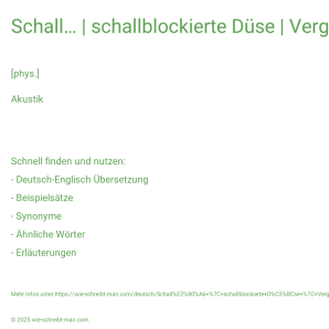 Wie schreibt man Schall… | schallblockierte Düse | Vergaser mit schallschneller Luftströmung? Bedeutung, Synonym, Antonym & Zitate.