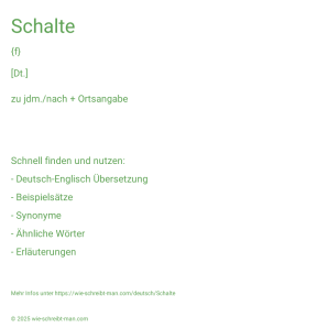 Wie schreibt man Schalte? Bedeutung, Synonym, Antonym & Zitate.