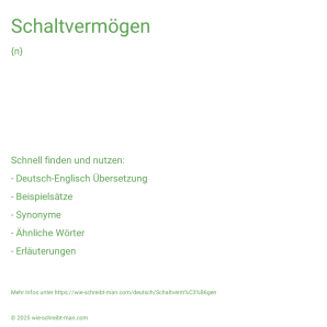 Wie schreibt man Schaltvermögen? Bedeutung, Synonym, Antonym & Zitate.