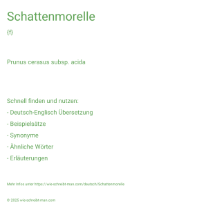 Wie schreibt man Schattenmorelle? Bedeutung, Synonym, Antonym & Zitate.