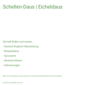 Wie schreibt man Schellen-Daus | Eicheldaus? Bedeutung, Synonym, Antonym & Zitate.