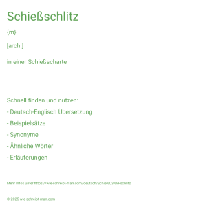 Wie schreibt man Schießschlitz? Bedeutung, Synonym, Antonym & Zitate.