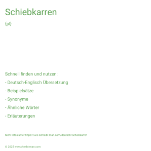 Wie schreibt man Schiebkarren? Bedeutung, Synonym, Antonym & Zitate.