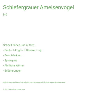 Wie schreibt man Schiefergrauer Ameisenvogel? Bedeutung, Synonym, Antonym & Zitate.