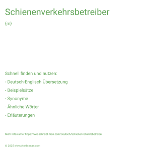 Wie schreibt man Schienenverkehrsbetreiber? Bedeutung, Synonym, Antonym & Zitate.
