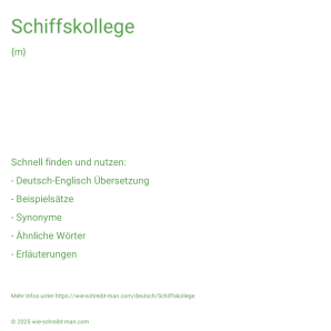 Wie schreibt man Schiffskollege? Bedeutung, Synonym, Antonym & Zitate.