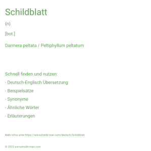 Wie schreibt man Schildblatt? Bedeutung, Synonym, Antonym & Zitate.
