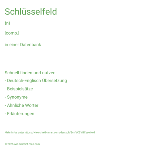 Wie schreibt man Schlüsselfeld? Bedeutung, Synonym, Antonym & Zitate.