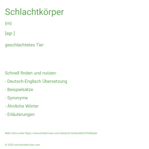Wie schreibt man Schlachtkörper? Bedeutung, Synonym, Antonym & Zitate.