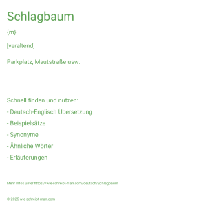 Wie schreibt man Schlagbaum? Bedeutung, Synonym, Antonym & Zitate.