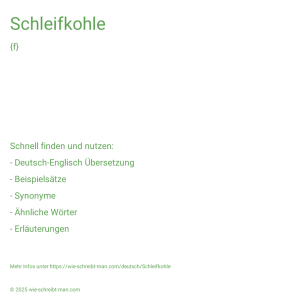Wie schreibt man Schleifkohle? Bedeutung, Synonym, Antonym & Zitate.
