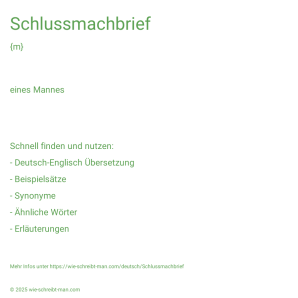 Wie schreibt man Schlussmachbrief? Bedeutung, Synonym, Antonym & Zitate.