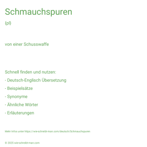 Wie schreibt man Schmauchspuren? Bedeutung, Synonym, Antonym & Zitate.