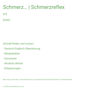 Wie schreibt man Schmerz… | Schmerzreflex? Bedeutung, Synonym, Antonym & Zitate.